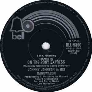 Johnny Johnson & His Bandwagon - (Blame It) On The Pony Express