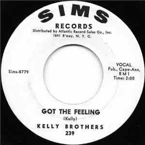 Kelly Brothers - Got The Feeling / You're The Most