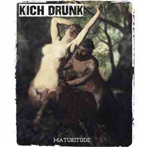Kich Drunk - Maturitude