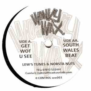 Lew's Tunes & Nobsta Nuts - Get Wot U See / South Wales Beat