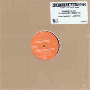 Meat Beat Manifesto - Echo In Space Dub / Retrograde Pt. 2 Dub We R 1