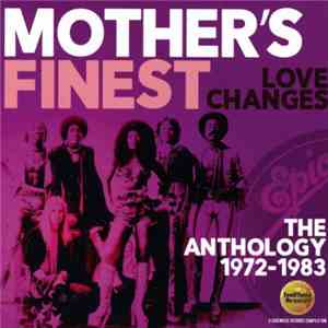 Mother's Finest - Love Changes (The Anthology 1972-1983)
