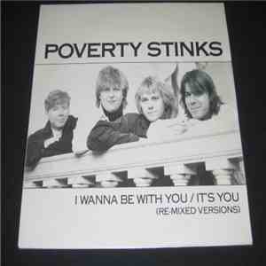 Poverty Stinks - I Wanna Be With You
