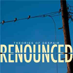Renounced - Theories of Despair