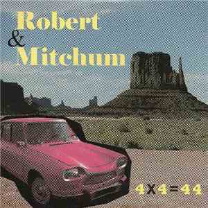 Robert & Mitchum - 4X4=44