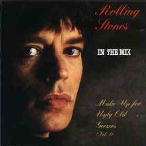 Rolling Stones - In The Mix - Make Up For Ugly Old Geezers