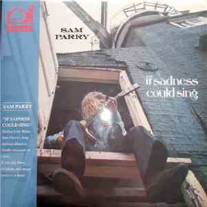 Sam Parry - If Sadness Could Sing