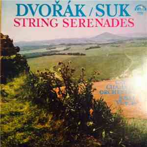 Suk • Dvořák, Czech Chamber Orchestra, Josef Vlach - String Serenades
