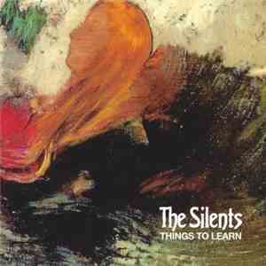 The Silents  - Things To Learn
