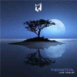 Theoretical  - Love True EP