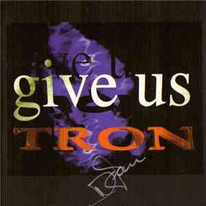 Tron  - Give Us