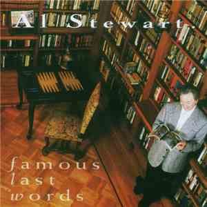 Al Stewart - Famous Last Words