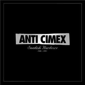 Anti Cimex - Swedish Hardcore 1986 - 1993