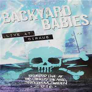 Backyard Babies - Live At Cirkus