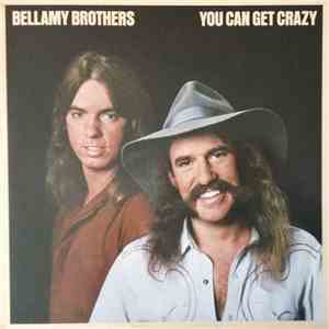 Bellamy Brothers - You Can Get Crazy