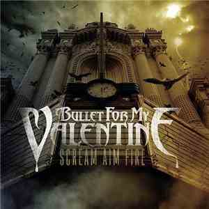 Bullet For My Valentine - Scream Aim Fire