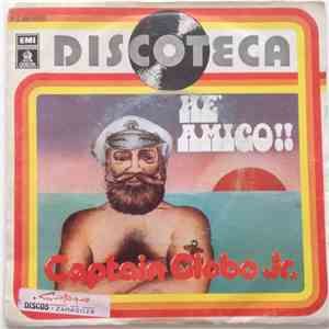 Captain Globo Jr. -  He' Amigo!!