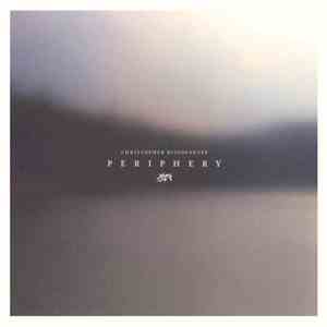 Christopher Bissonnette - Periphery