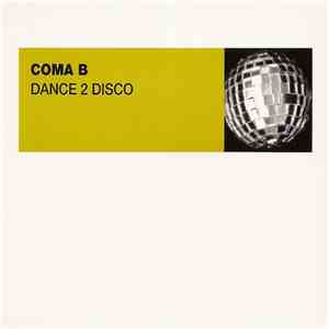 Coma B - Dance 2 Disco