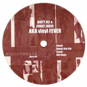 Dirty Ali & Funky Farid Aka Vinyl Fever - Spank That Hip / Old Times