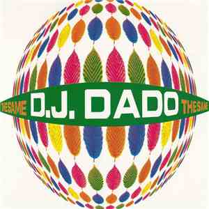 D.J. Dado - The Same
