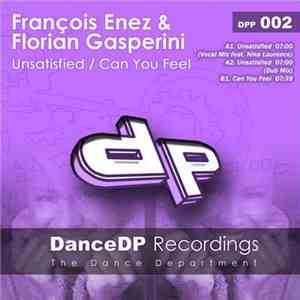 François Enez & Florian Gasperini - Unsatisfied / Can You Feel