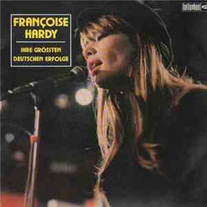 Françoise Hardy - Ihre Grössten Deutschen Erfolge