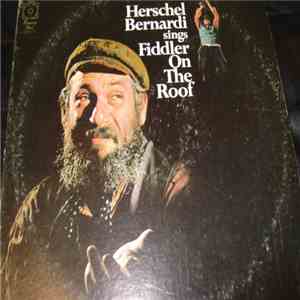 Herschel Bernardi - Herschel Bernardi Sings Fiddler On The Roof