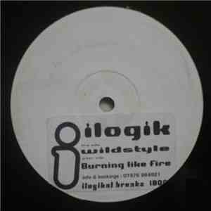 Ilogik - Wildstyle / Burning Like Fire