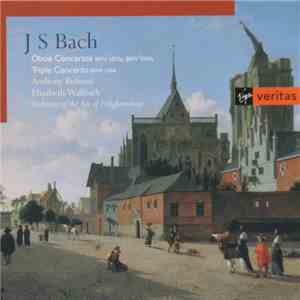 J S Bach, Anthony Robson, Elizabeth Wallfisch, Orchestra Of The Age Of Enli ...