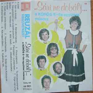 Kőrös 5-ös Együttes - Sári Ne Dobálj...