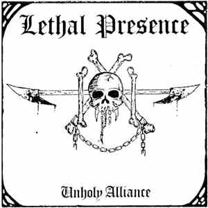 Lethal Presence - Unholy Alliance