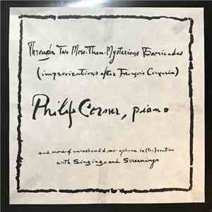 Philip Corner - Through Two More-Than-Mysterious Barricades (Improvizations ...