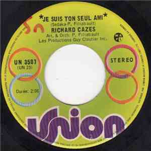 Richard Cazes - Je Suis Ton Seul Ami