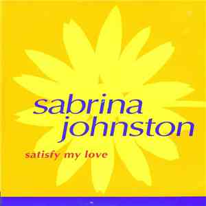 Sabrina Johnston - Satisfy My Love