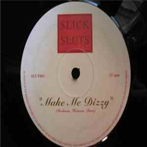 Slick Sluts - Make Me Dizzy