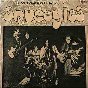 Squeegies - Don't Tread On Flowers