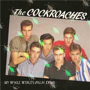 The Cockroaches - My Whole World's Falling Down