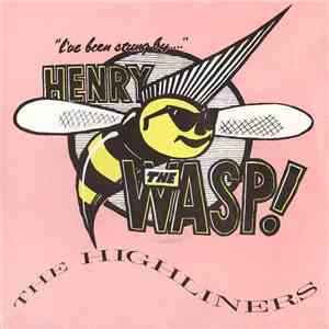 The Highliners - Henry The Wasp!
