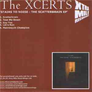 The Xcerts - Stairs To Noise: The Scatterbrain EP
