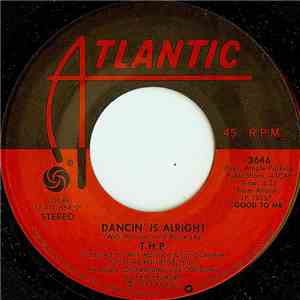 T.H.P. - Dancin' Is Alright / Two Hearts, One Love