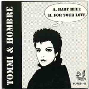 Tommi & Hombre - Baby Blue / For Your Love