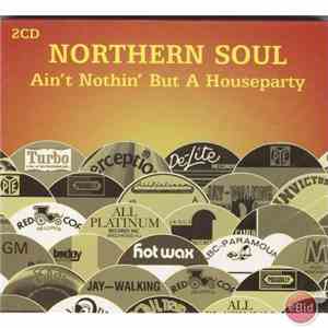 Various - Northern Soul - Ain't Nothin' But A Houseparty