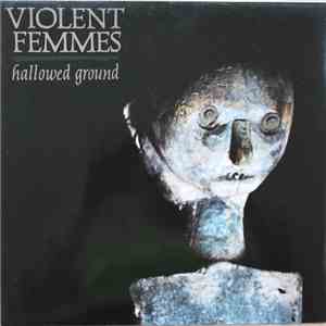 Violent Femmes - Hallowed Ground