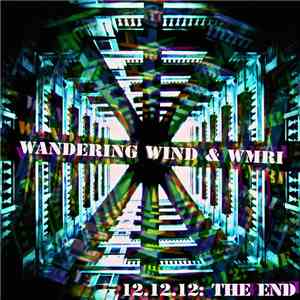 Wandering Wind & WMRI - 12.12.12: The End