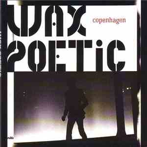 Wax Poetic - Copenhagen