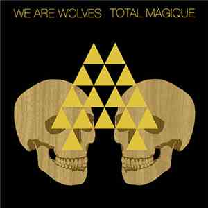 We Are Wolves - Total Magique