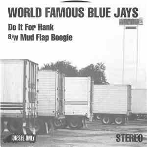 World Famous Blue Jays - Do It For Hank B/W Mud Flap Boogie