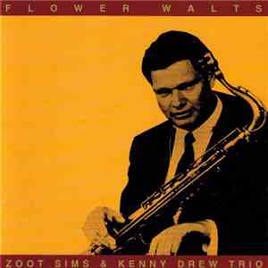 Zoot Sims & Kenny Drew Trio - Flower Waltz