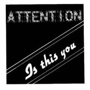 Attention  - Is This You